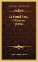 Portail Royal D'Etampes (1908)