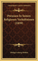 Preussen In Seinen Religiosen Verhaltnissen (1839)
