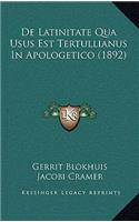 de Latinitate Qua Usus Est Tertullianus in Apologetico (1892)