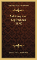 Anleitung Zum Kopfrechnen (1834)