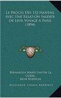 Proces Des 132 Nantais Avec Une Relation Inedite De Leur Voyage A Paris (1894)