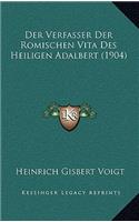 Der Verfasser Der Romischen Vita Des Heiligen Adalbert (1904)