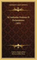 Ad Audiendas Orationes Et Declamationes (1832)