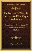 The Portrait Of Mary In Heaven, And The Virgin And Saints