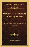 Tributes To The Memory Of Henry Anthon