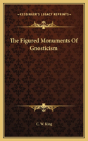 The Figured Monuments Of Gnosticism