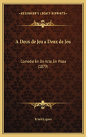 A Deux de Jeu a Deux de Jeu