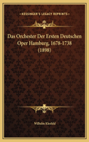 Das Orchester Der Ersten Deutschen Oper Hamburg, 1678-1738 (1898)