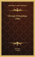 Chirurgie Orthopedique (1904)