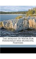 The Analysis of Water for Household and Municipal Purposes
