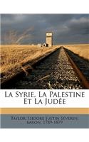 La Syrie, La Palestine Et La Judee