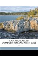 Ana and Kata in Composition and with Case ..