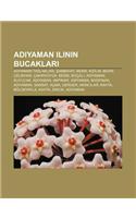Ad Yaman Ilinin Bucaklar: Ad Yaman Taslaklar, Ambayat, Besni, K Z Lin, Besni, Celikhan, Cak Rhuyuk, Besni, Kocali, Ad Yaman, Kuyucak(Turkish)