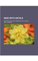 War with Devils; Ministration Of, and Communion with Angels: (English)