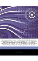 Articles on Zambia-Related Lists, Including: List of Zambians, List of Cities and Towns in Zambia, List of Political Parties in Zambia, List of Presidents of Zambia, Provinces of Zambia, List o
