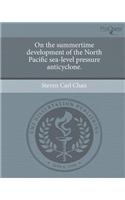 On the Summertime Development of the North Pacific Sea-Level Pressure Anticyclone