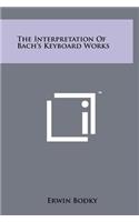 Interpretation Of Bach's Keyboard Works