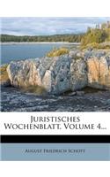 Juristisches Wochenblatt, Volume 4...