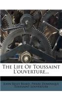 The Life of Toussaint L'Ouverture...