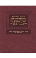 Premieres Poesies, 1856-1858; Fantaisies Nocturnes - Hermosa - Les Preludes - Chant Du Calvaire