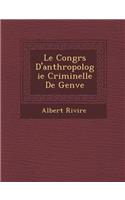 Le Congr&#65533;s D'anthropologie Criminelle De Gen&#65533;ve