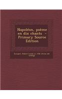 Napoleon, Poeme En Dix Chants: (French)