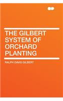 The Gilbert System of Orchard Planting