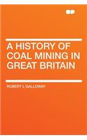 A History of Coal Mining in Great Britain