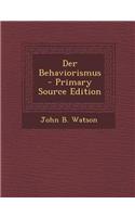 Der Behaviorismus - Primary Source Edition