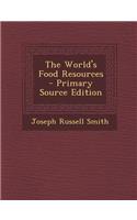 The World's Food Resources - Primary Source Edition