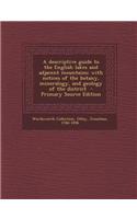 A Descriptive Guide to the English Lakes and Adjacent Mountains; With Notices of the Botany, Mineralogy, and Geology of the District