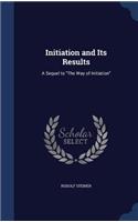 Initiation and Its Results