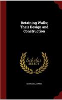 Retaining Walls; Their Design and Construction
