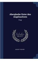 Aberglaube Unter den Angelsachsen: Progr