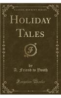 Holiday Tales (Classic Reprint)