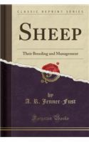 Sheep: Their Breeding and Management (Classic Reprint)