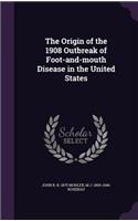 Origin of the 1908 Outbreak of Foot-and-mouth Disease in the United States