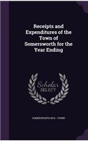 Receipts and Expenditures of the Town of Somersworth for the Year Ending