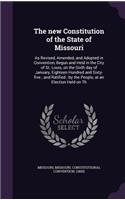 The New Constitution of the State of Missouri