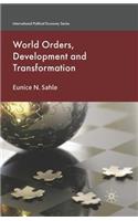 World Orders, Development and Transformation: (International Political Economy Series)