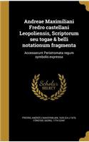 Andreae Maximiliani Fredro Castellani Leopoliensis, Scriptorum Seu Togae & Belli Notationum Fragmenta