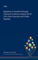 Regulation of Transferrin Receptor Expression in Human Leukemic Hl-60 Cells