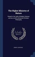 THE HIGHER MINISTRY OF NATURE: VIEWED IN