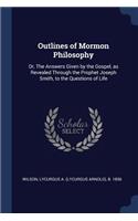 Outlines of Mormon Philosophy