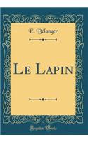 Le Lapin (Classic Reprint)