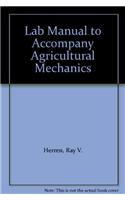 Lab Manual to Accompany Agricultural Mechanics