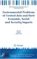 Environmental Problems of Central Asia and Their Economic, Social and Security Impacts