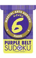 Level 6 Purple Belt Sudoku: (Martial Arts Sudoku S.)