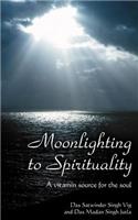 Moonlighting to Spirituality