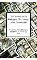 Communication Ecology of 21st Century Urban Communities